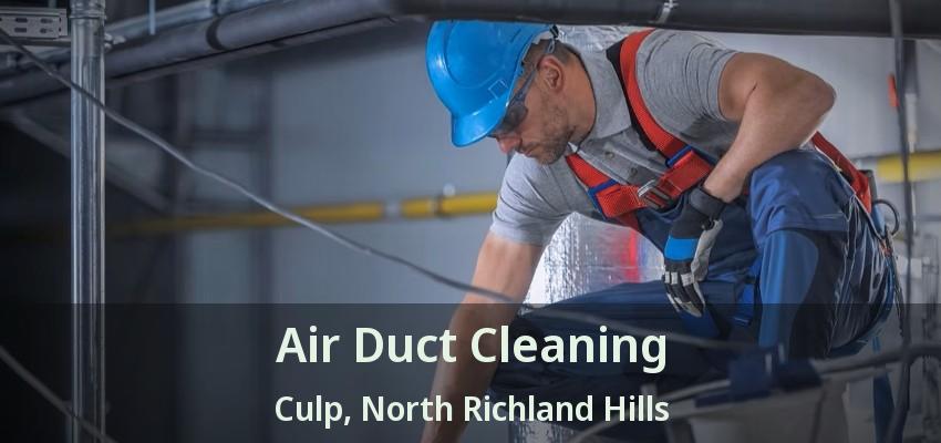 Air Duct Cleaning Culp, North Richland Hills - TX