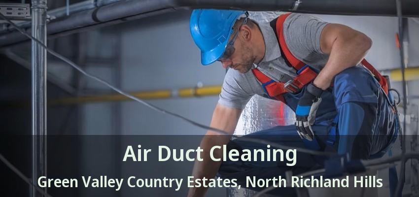Air Duct Cleaning Green Valley Country Estates, North Richland Hills - TX