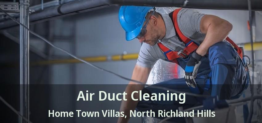 Air Duct Cleaning Home Town Villas, North Richland Hills - TX