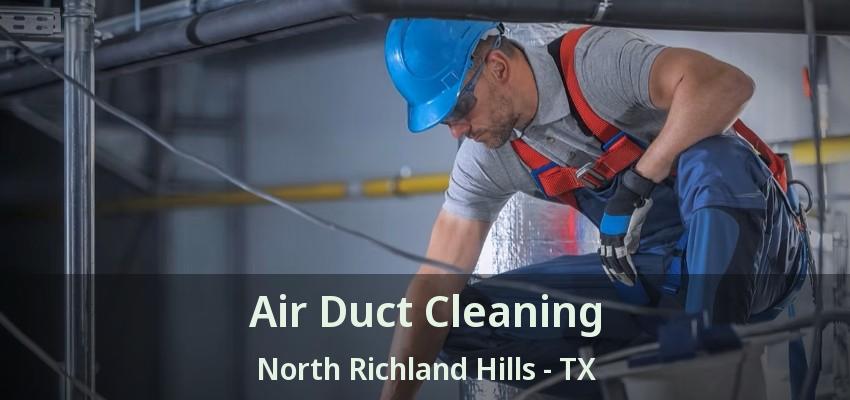 Air Duct Cleaning North Richland Hills - TX