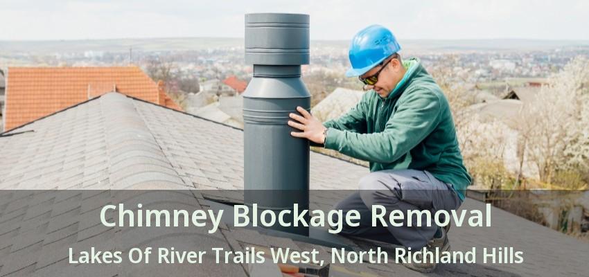 Chimney Blockage Removal Lakes Of River Trails West, North Richland Hills - TX