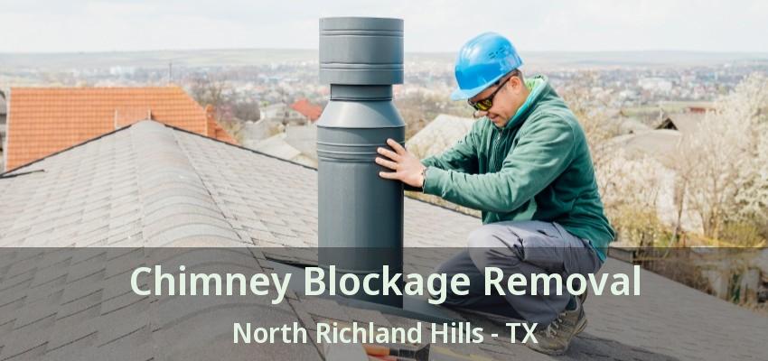 Chimney Blockage Removal North Richland Hills - TX