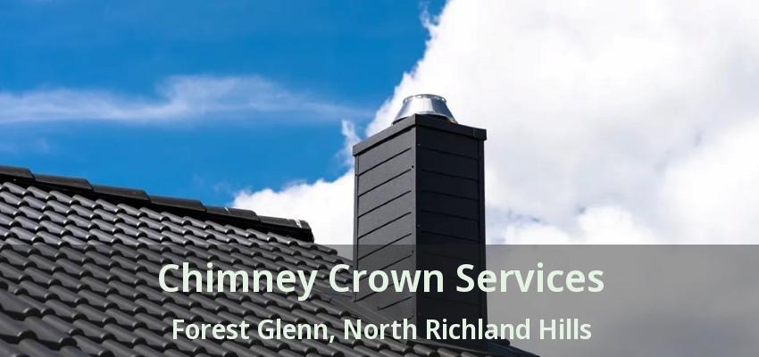 Chimney Crown Services Forest Glenn, North Richland Hills - TX
