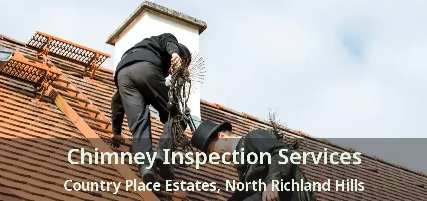 Chimney Inspection Services Country Place Estates, North Richland Hills - TX