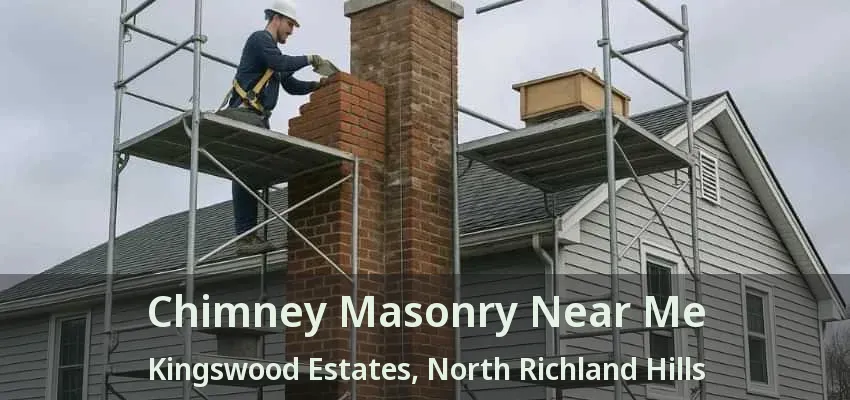 Chimney Masonry Near Me Kingswood Estates, North Richland Hills - TX Chimney Masonry Near Me Kingswood Estates, North Richland Hills - TX