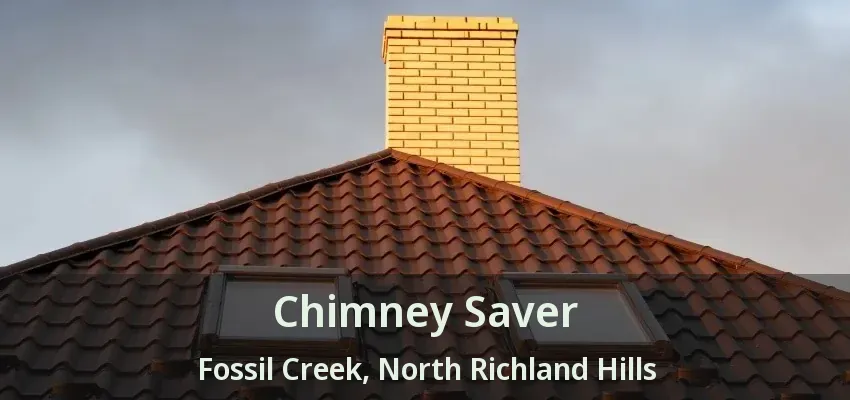 Chimney Saver Fossil Creek, North Richland Hills - TX