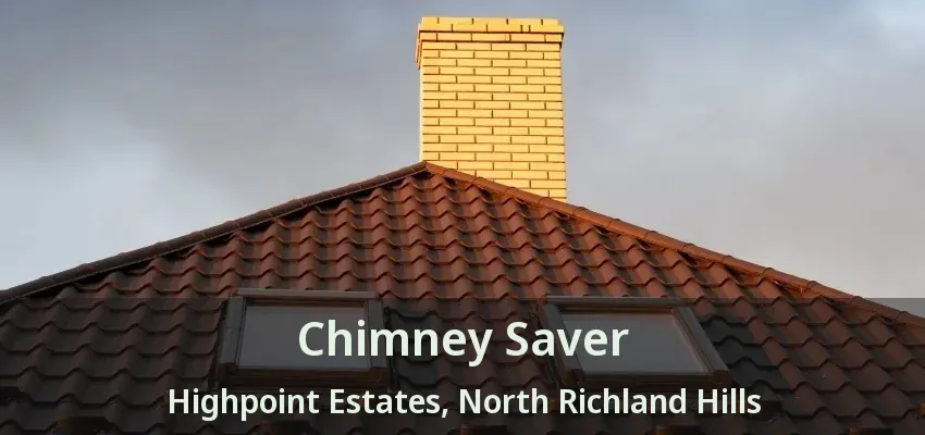 Chimney Saver Highpoint Estates, North Richland Hills - TX