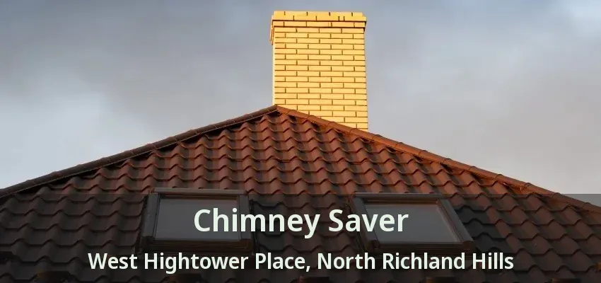 Chimney Saver West Hightower Place, North Richland Hills - TX
