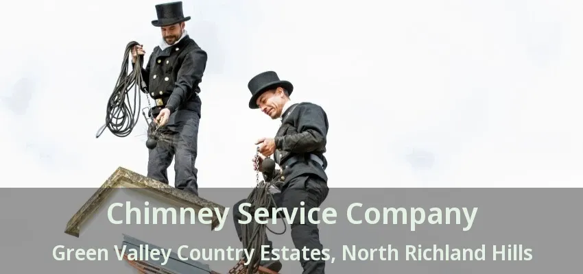 Chimney Service Company Green Valley Country Estates, North Richland Hills - TX