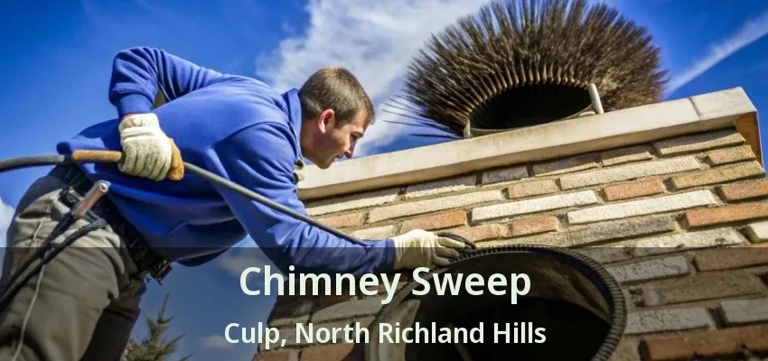 Chimney Sweep Culp, North Richland Hills - TX