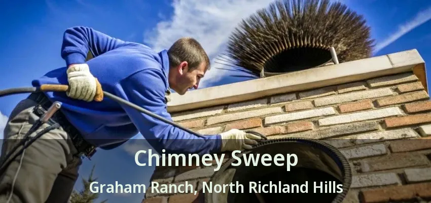 Chimney Sweep Graham Ranch, North Richland Hills - TX