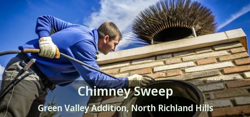 Chimney Sweep Green Valley Addition, North Richland Hills - TX