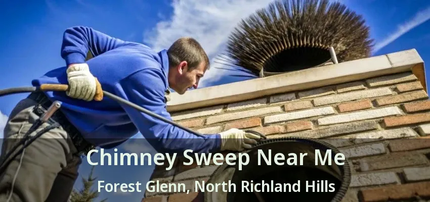 Chimney Sweep Near Me Forest Glenn, North Richland Hills - TX