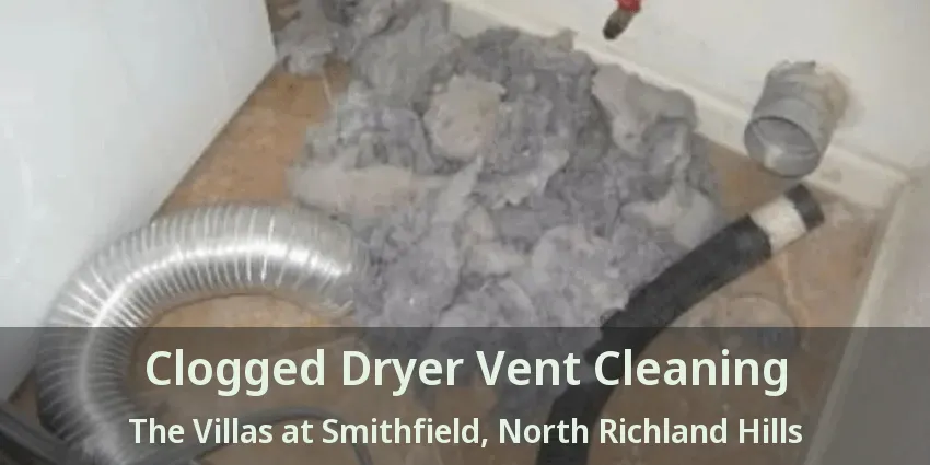 Clogged Dryer Vent Cleaning The Villas at Smithfield, North Richland Hills - TX