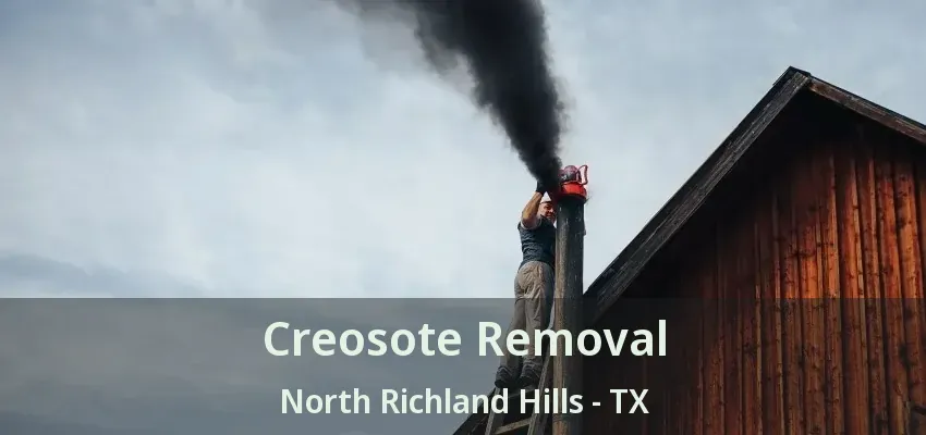 Creosote Removal North Richland Hills - TX