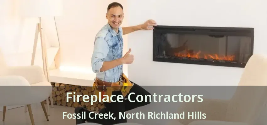 Fireplace Contractors Fossil Creek, North Richland Hills - TX