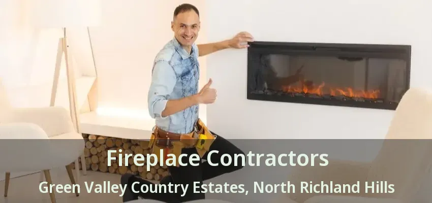 Fireplace Contractors Green Valley Country Estates, North Richland Hills - TX