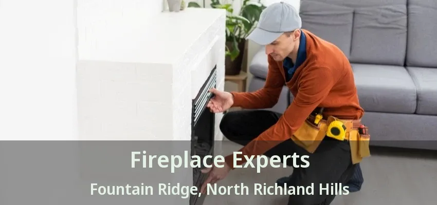 Fireplace Experts Fountain Ridge, North Richland Hills - TX