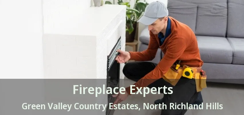 Fireplace Experts Green Valley Country Estates, North Richland Hills - TX