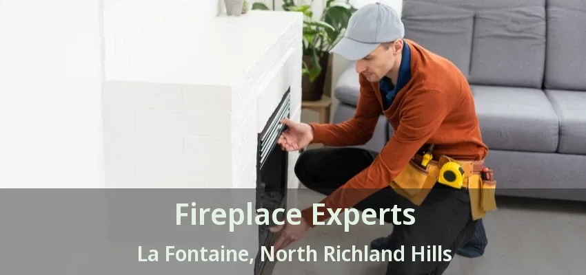 Fireplace Experts La Fontaine, North Richland Hills - TX