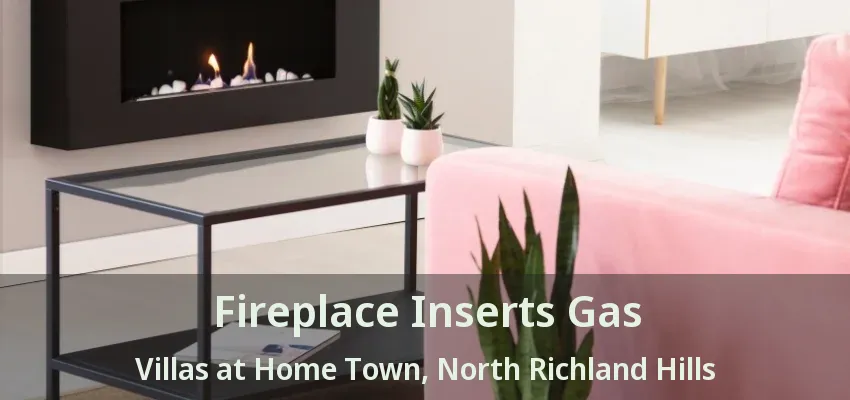 Fireplace Inserts Gas Villas at Home Town, North Richland Hills - TX