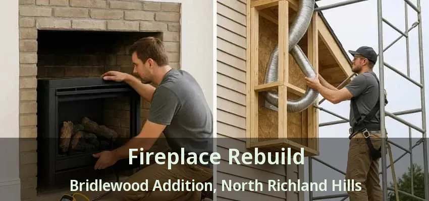 Fireplace Rebuild Bridlewood Addition, North Richland Hills - TX