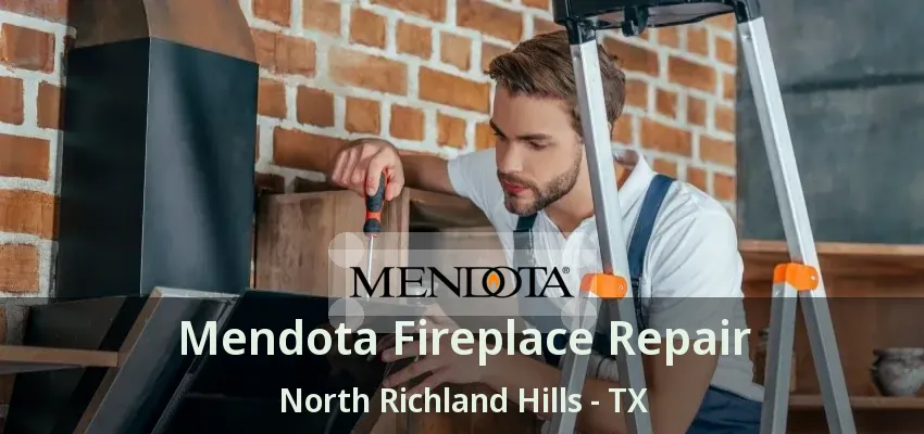 Mendota Fireplace Repair North Richland Hills - TX