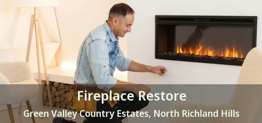 Fireplace Restore Green Valley Country Estates, North Richland Hills - TX