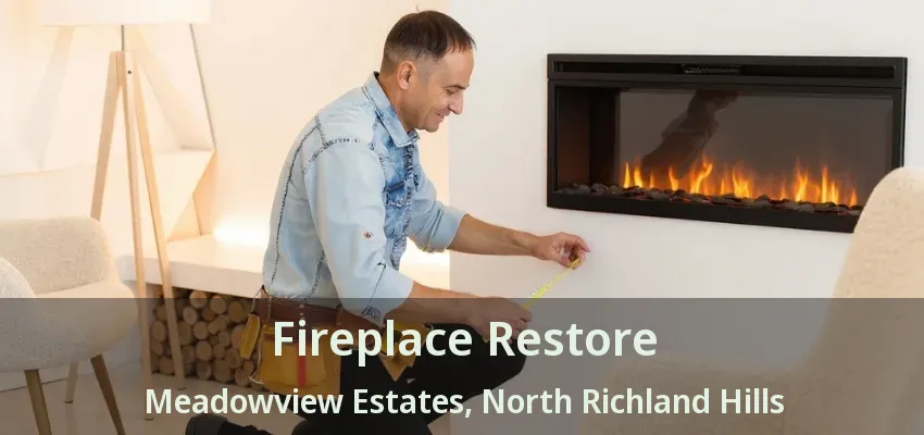 Fireplace Restore Meadowview Estates, North Richland Hills - TX