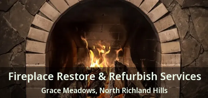 Fireplace Restore & Refurbish Services Grace Meadows, North Richland Hills - TX