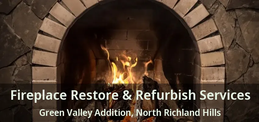 Fireplace Restore & Refurbish Services Green Valley Addition, North Richland Hills - TX