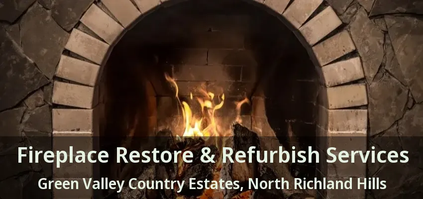 Fireplace Restore & Refurbish Services Green Valley Country Estates, North Richland Hills - TX