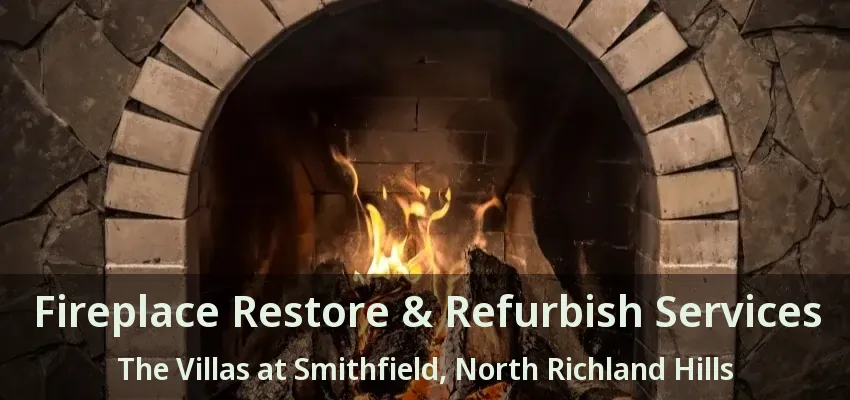 Fireplace Restore & Refurbish Services The Villas at Smithfield, North Richland Hills - TX