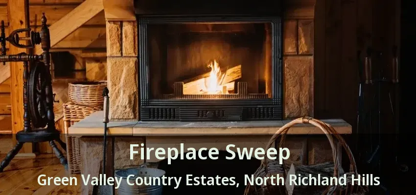 Fireplace Sweep Green Valley Country Estates, North Richland Hills - TX