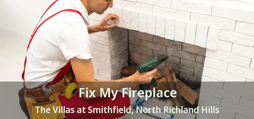 Fix My Fireplace The Villas at Smithfield, North Richland Hills - TX