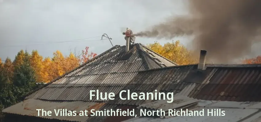 Flue Cleaning The Villas at Smithfield, North Richland Hills - TX