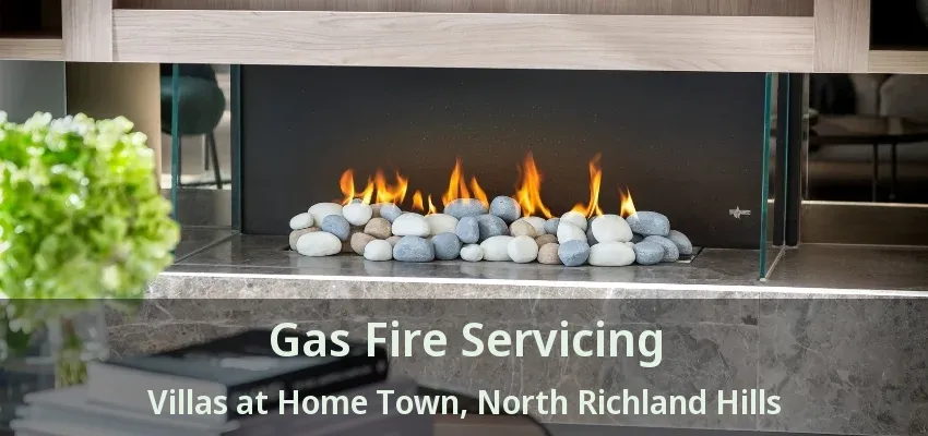 Gas Fire Servicing Villas at Home Town, North Richland Hills - TX