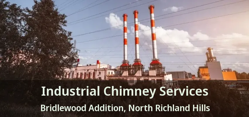 Industrial Chimney Services Bridlewood Addition, North Richland Hills - TX
