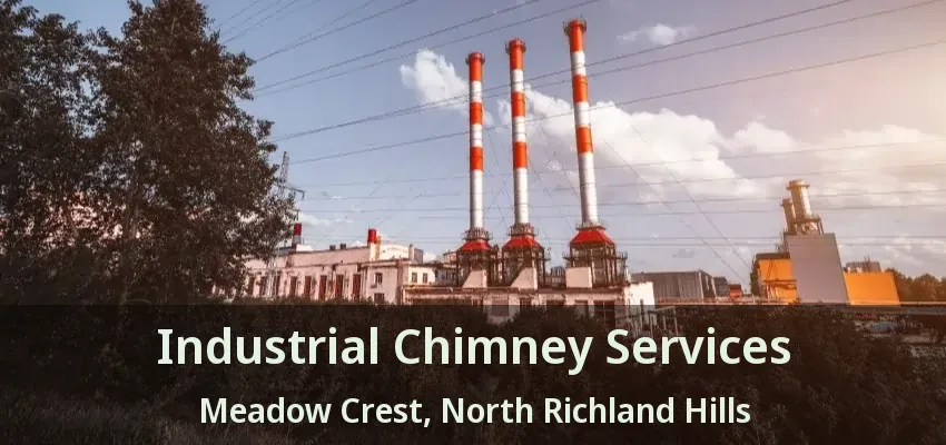 Industrial Chimney Services Meadow Crest, North Richland Hills - TX