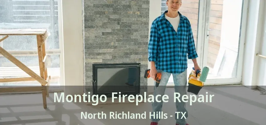 Montigo Fireplace Repair North Richland Hills - TX