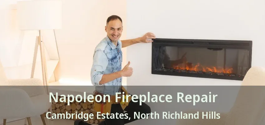 Napoleon Fireplace Repair Cambridge Estates, North Richland Hills - TX