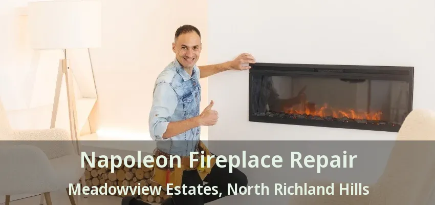 Napoleon Fireplace Repair Meadowview Estates, North Richland Hills - TX