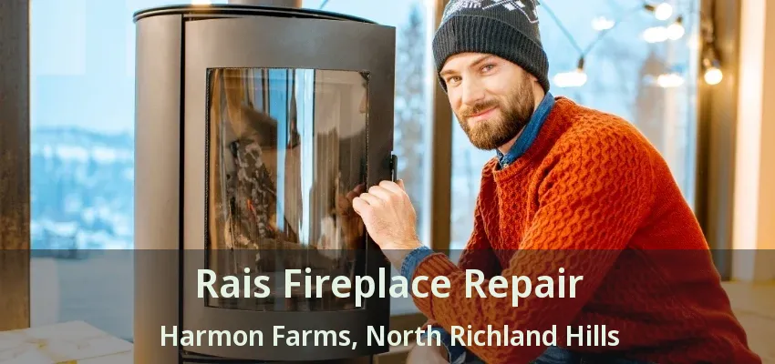 Rais Fireplace Repair Harmon Farms, North Richland Hills - TX