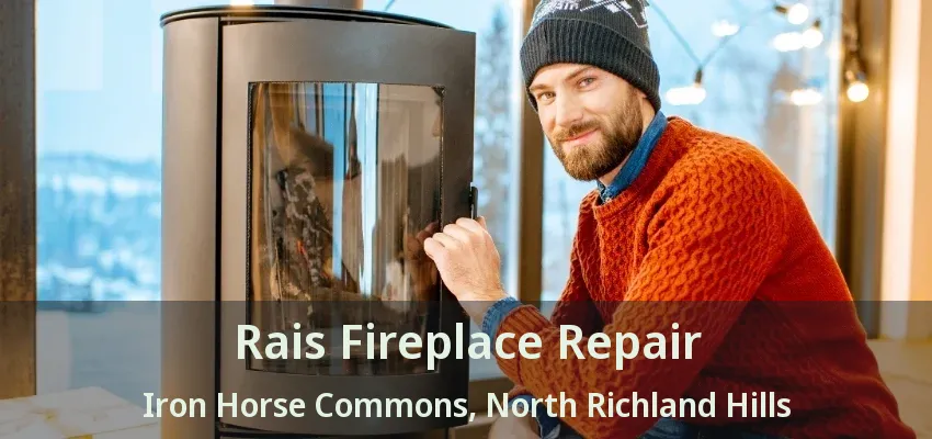 Rais Fireplace Repair Iron Horse Commons, North Richland Hills - TX