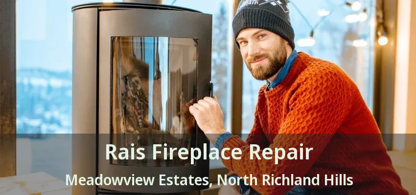 Rais Fireplace Repair Meadowview Estates, North Richland Hills - TX