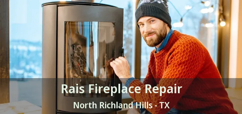 Rais Fireplace Repair North Richland Hills - TX