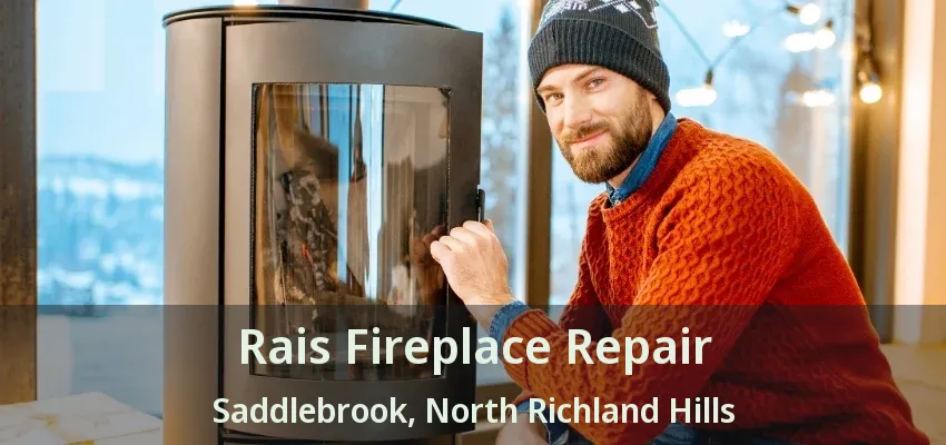 Rais Fireplace Repair Saddlebrook, North Richland Hills - TX