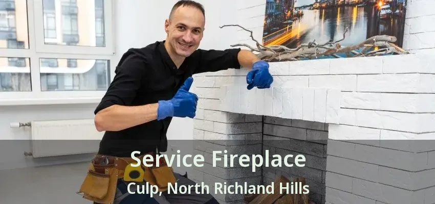 Service Fireplace Culp, North Richland Hills - TX