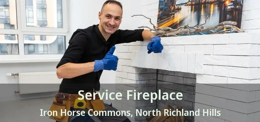 Service Fireplace Iron Horse Commons, North Richland Hills - TX