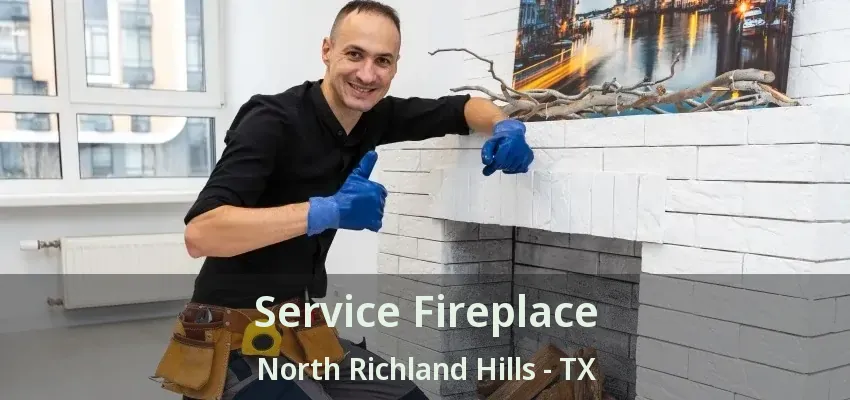 Service Fireplace North Richland Hills - TX